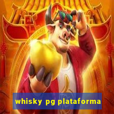 whisky pg plataforma